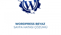 WordPress Beyaz Sayfa Sorunu Neden Olur? Nasıl Çözülür?