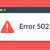 502 Bad Gateway Nedir?